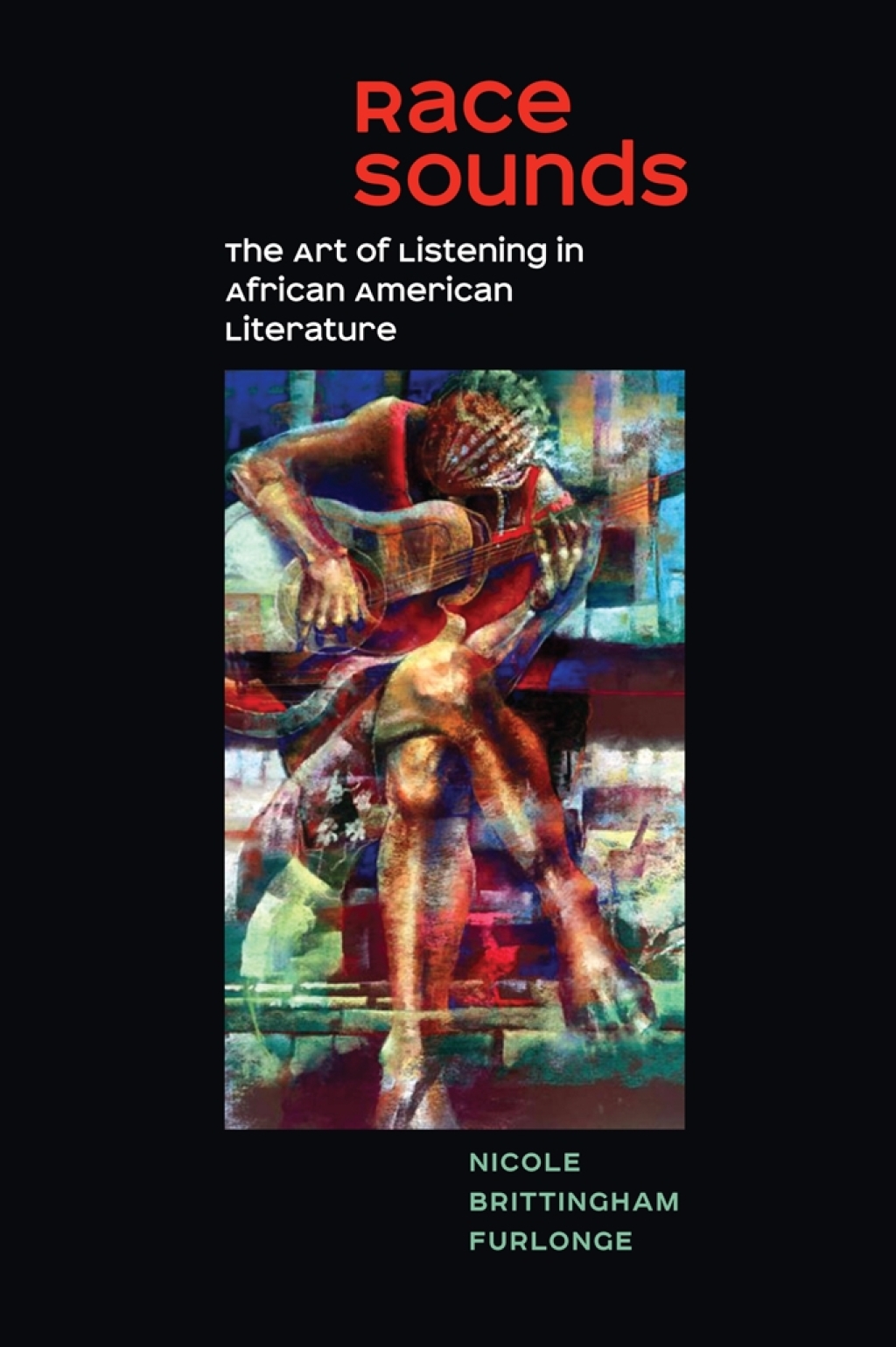 Race Sounds The Art of Listening in African American Literature  â€“ PDF/EPUB Version Downloadable