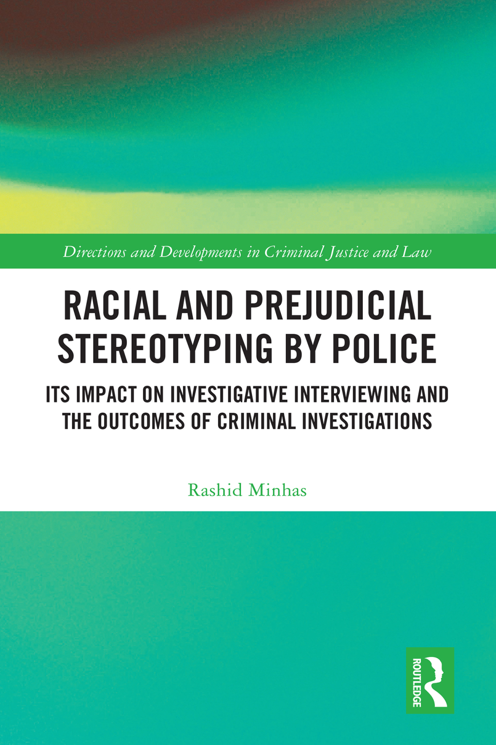 Racial and Prejudicial Stereotyping by Police Its Impact on Investigative Interviewing and the Outcomes of Criminal Investigations 1st Edition â€“ PDF/EPUB Version Downloadable