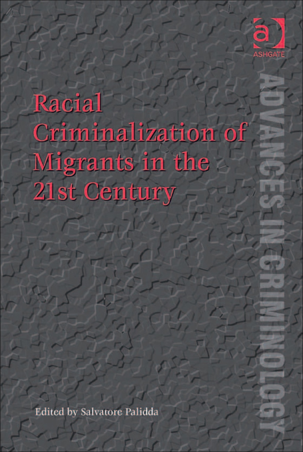 Racial Criminalization of Migrants in the 21st Century  â€“ PDF/EPUB Version Downloadable