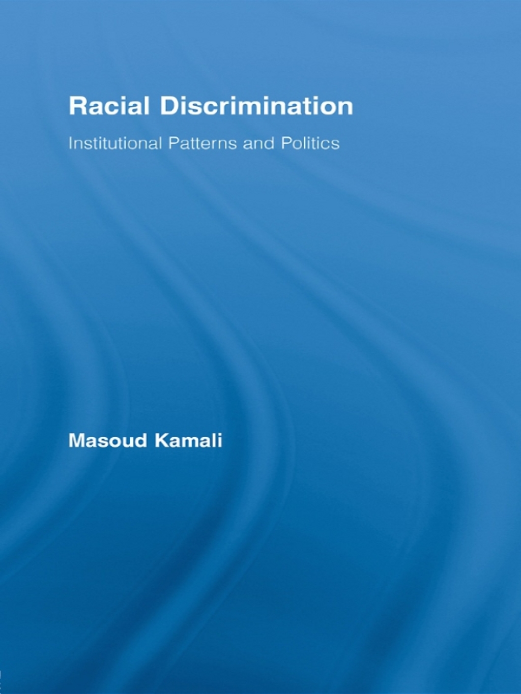 Racial Discrimination Institutional Patterns and Politics 1st Edition â€“ PDF/EPUB Version Downloadable