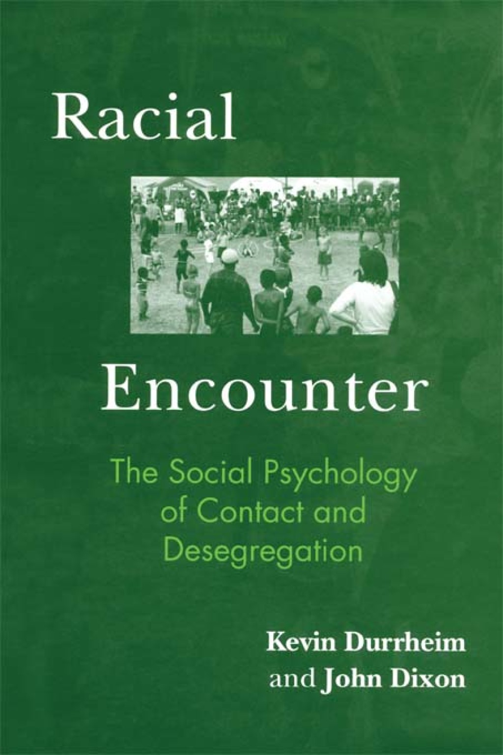 Racial Encounter The Social Psychology of Contact and Desegregation 1st Edition â€“ PDF/EPUB Version Downloadable