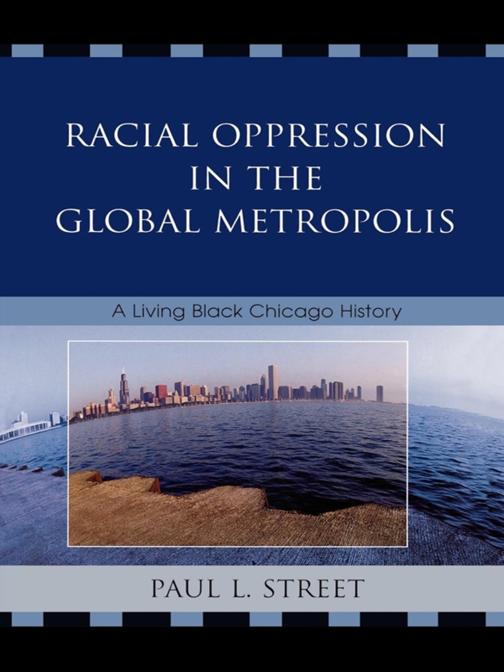 Racial Oppression in the Global Metropolis A Living Black Chicago History 1st Edition â€“ PDF/EPUB Version Downloadable