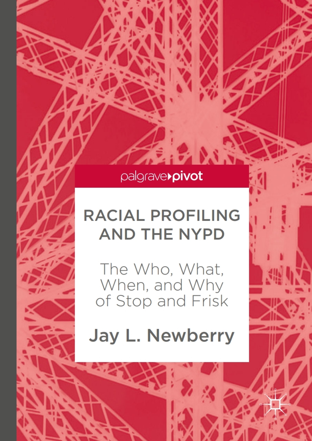 Racial Profiling and the NYPD The Who, What, When, and Why of Stop and Frisk  â€“ PDF/EPUB Version Downloadable