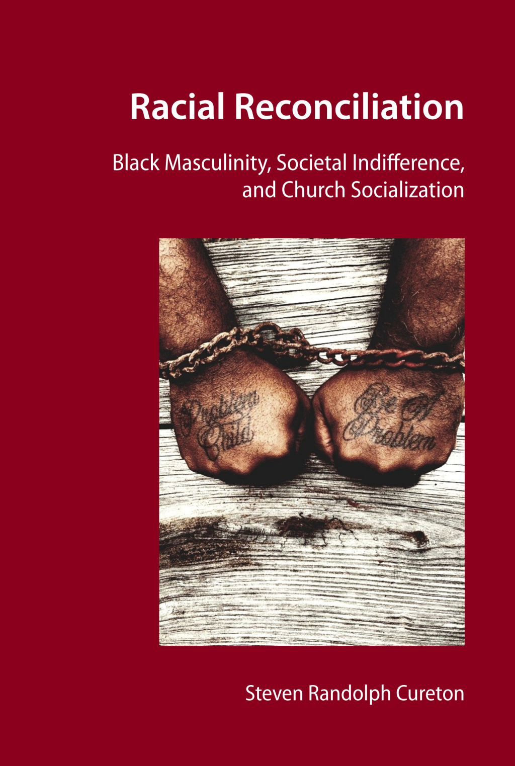 Racial Reconciliation Black Masculinity, Societal Indifference, and Church Socialization 1st Edition â€“ PDF/EPUB Version Downloadable