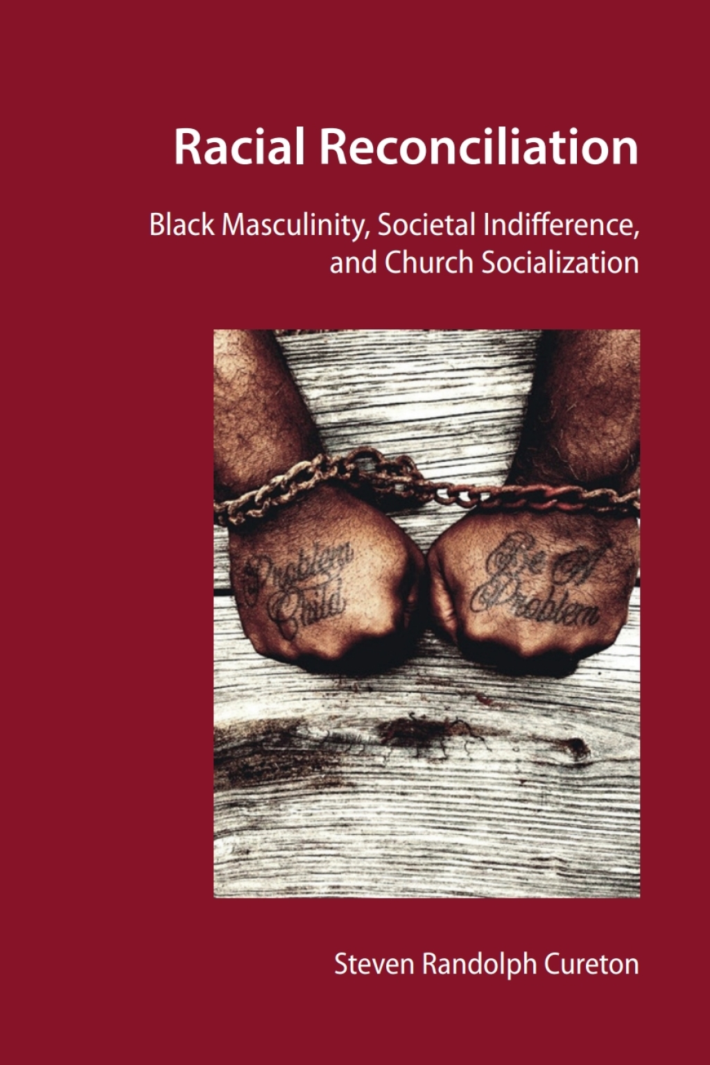 Racial Reconciliation Black Masculinity, Societal Indifference, and Church Socialization 1st Edition â€“ PDF/EPUB Version Downloadable
