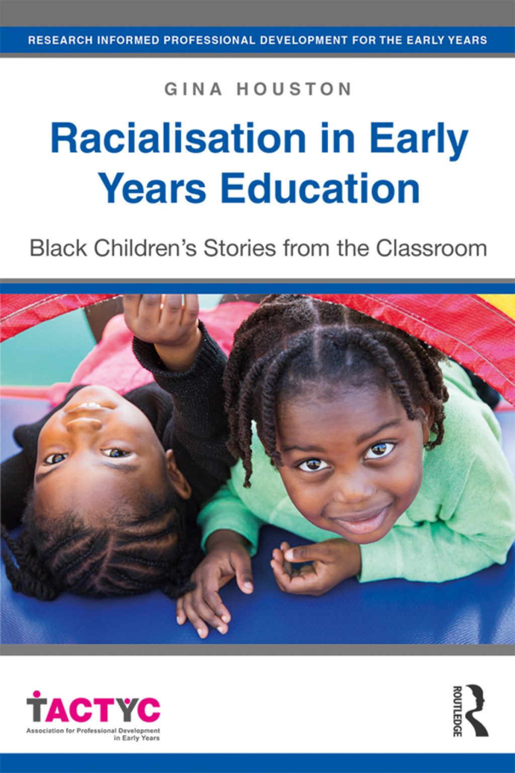 Racialisation in Early Years Education Black Childrenâ€™s Stories from the Classroom 1st Edition â€“ PDF/EPUB Version Downloadable