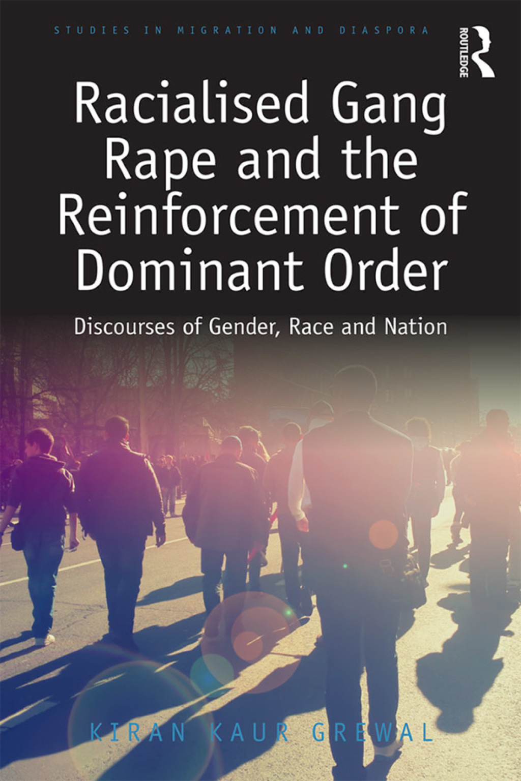 Racialised Gang Rape and the Reinforcement of Dominant Order Discourses of Gender, Race and Nation 1st Edition â€“ PDF/EPUB Version Downloadable