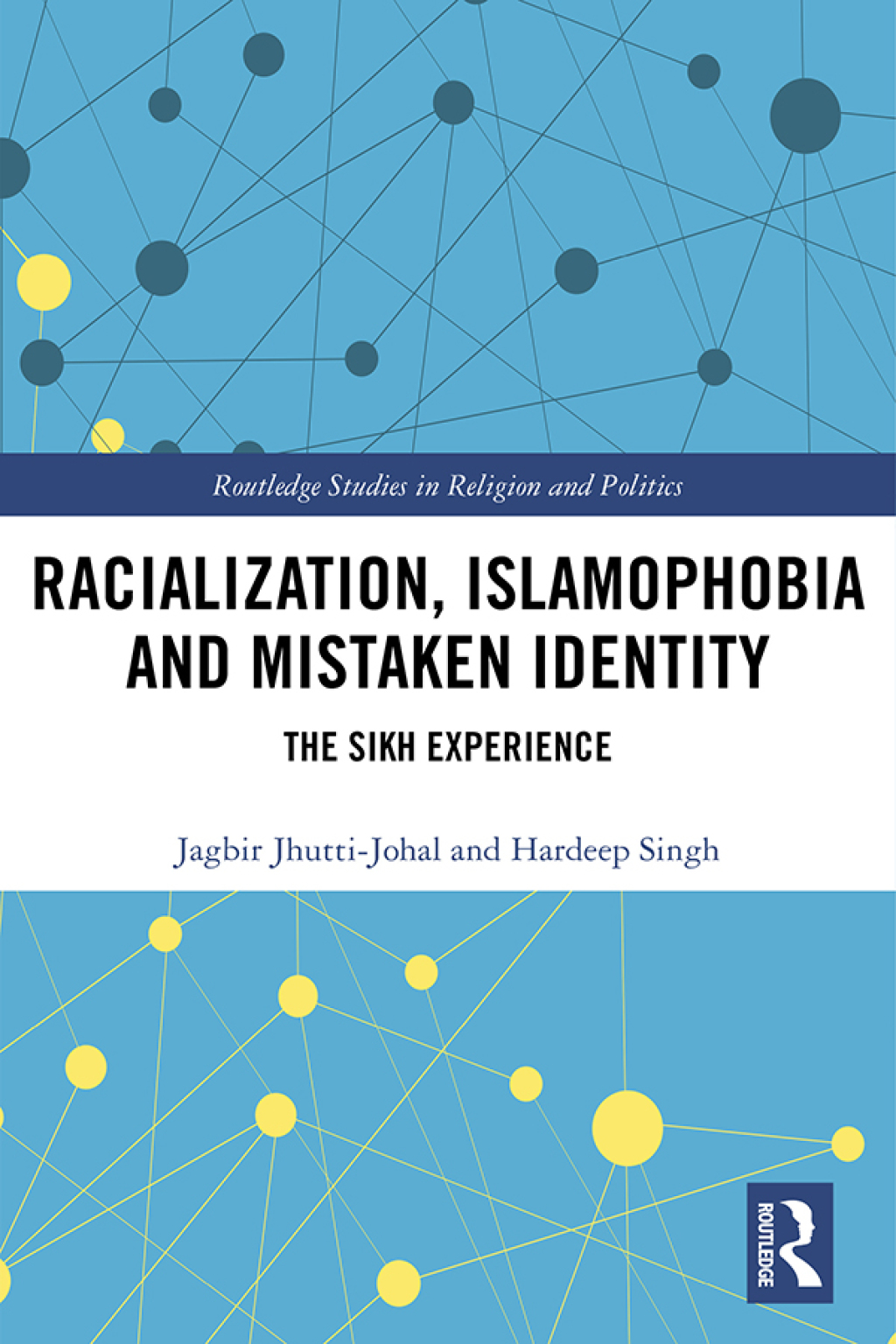 Racialization, Islamophobia and Mistaken Identity The Sikh Experience 1st Edition â€“ PDF/EPUB Version Downloadable