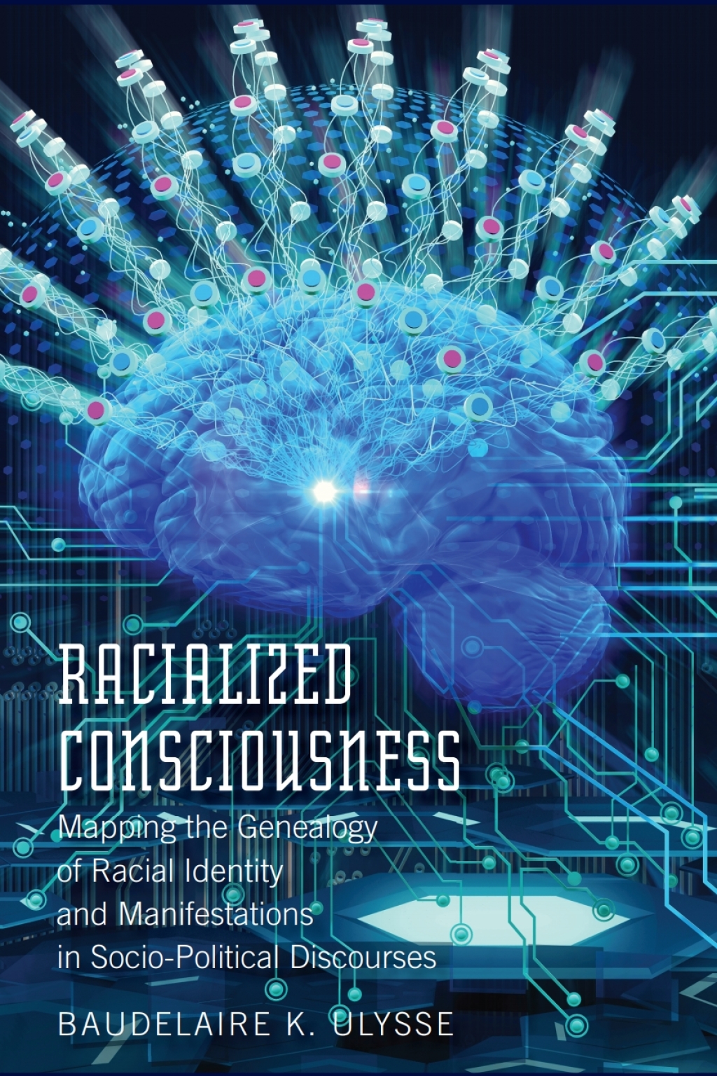 Racialized Consciousness Mapping the Genealogy of Racial Identity and Manifestations in Socio-Political Discourses 1st Edition â€“ PDF/EPUB Version Downloadable