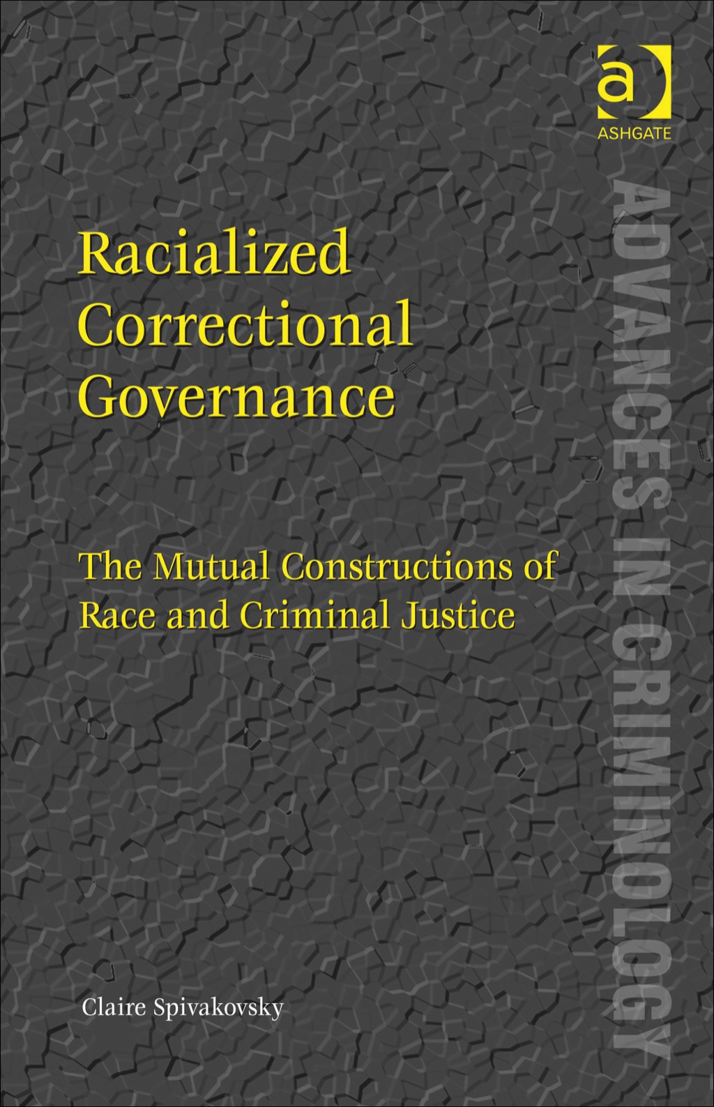 Racialized Correctional Governance: The Mutual Constructions of Race and Criminal Justice  â€“ PDF/EPUB Version Downloadable