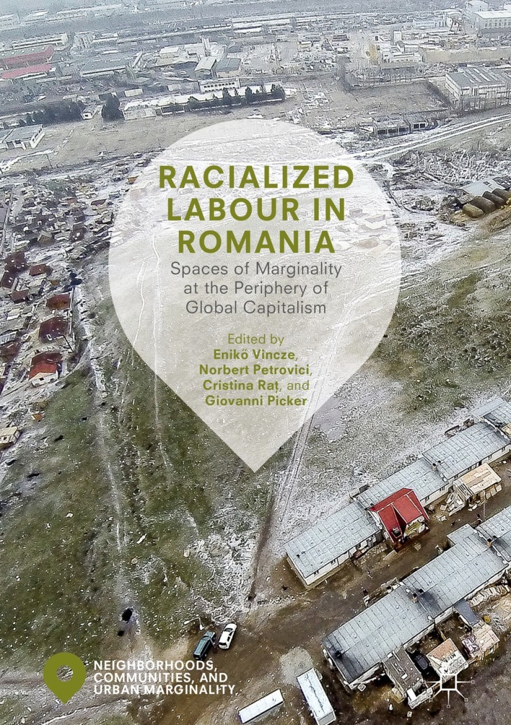 Racialized Labour in Romania Spaces of Marginality at the Periphery of Global Capitalism  â€“ PDF/EPUB Version Downloadable