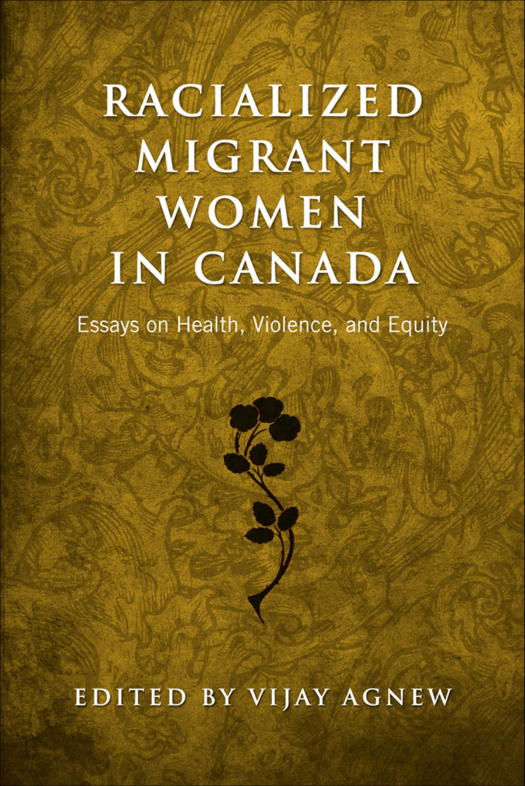 Racialized Migrant Women in Canada Essays on Health, Violence and Equity 1st Edition â€“ PDF/EPUB Version Downloadable