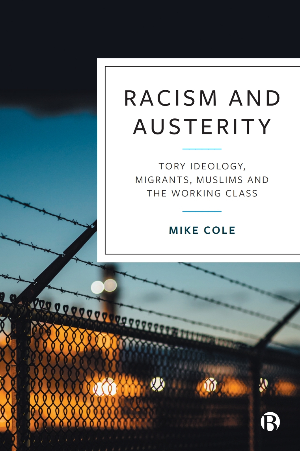Racism and Austerity Tory Ideology, Migrants, Muslims and the Working Class 1st Edition â€“ PDF/EPUB Version Downloadable