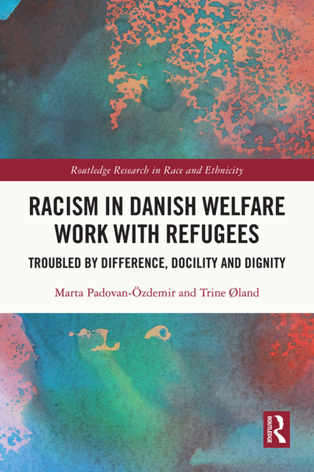 Racism in Danish Welfare Work with Refugees Troubled by Difference, Docility and Dignity 1st Edition â€“ PDF/EPUB Version Downloadable
