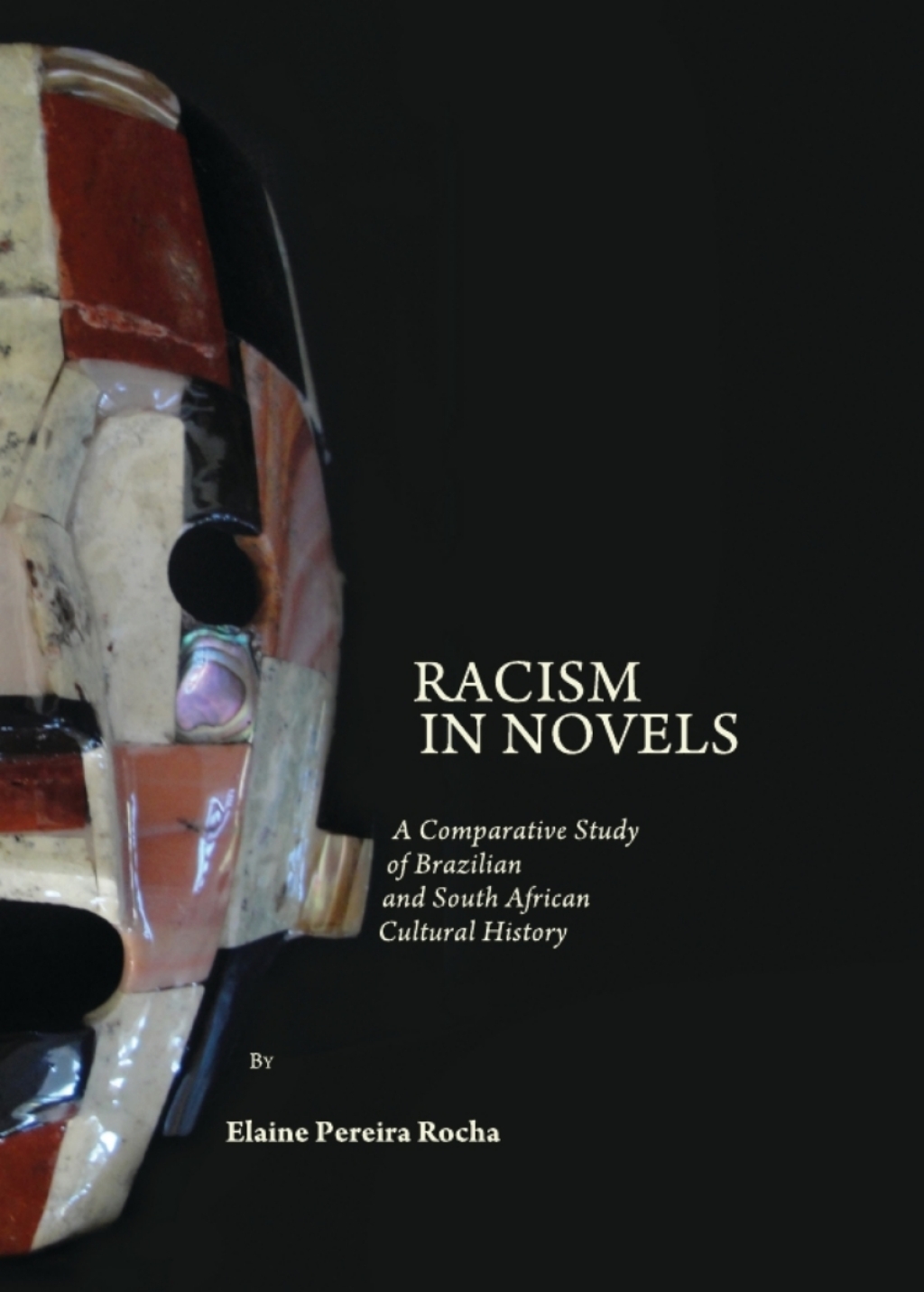 Racism in Novels A Comparative Study of Brazilian and South African Cultural History 1st Edition â€“ PDF/EPUB Version Downloadable