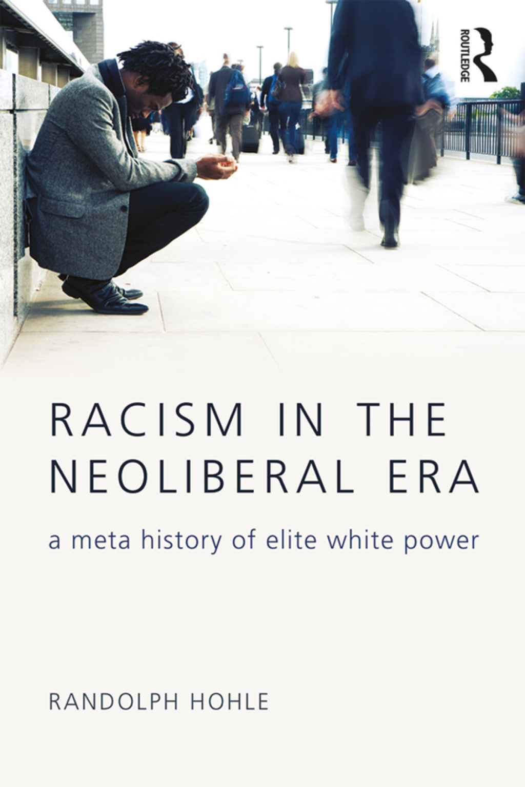 Racism in the Neoliberal Era A Meta History of Elite White Power 1st Edition â€“ PDF/EPUB Version Downloadable