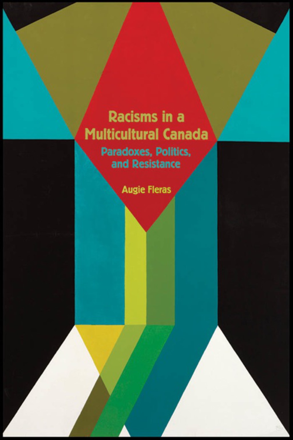 Racisms in a Multicultural Canada Paradoxes, Politics, and Resistance  â€“ PDF/EPUB Version Downloadable