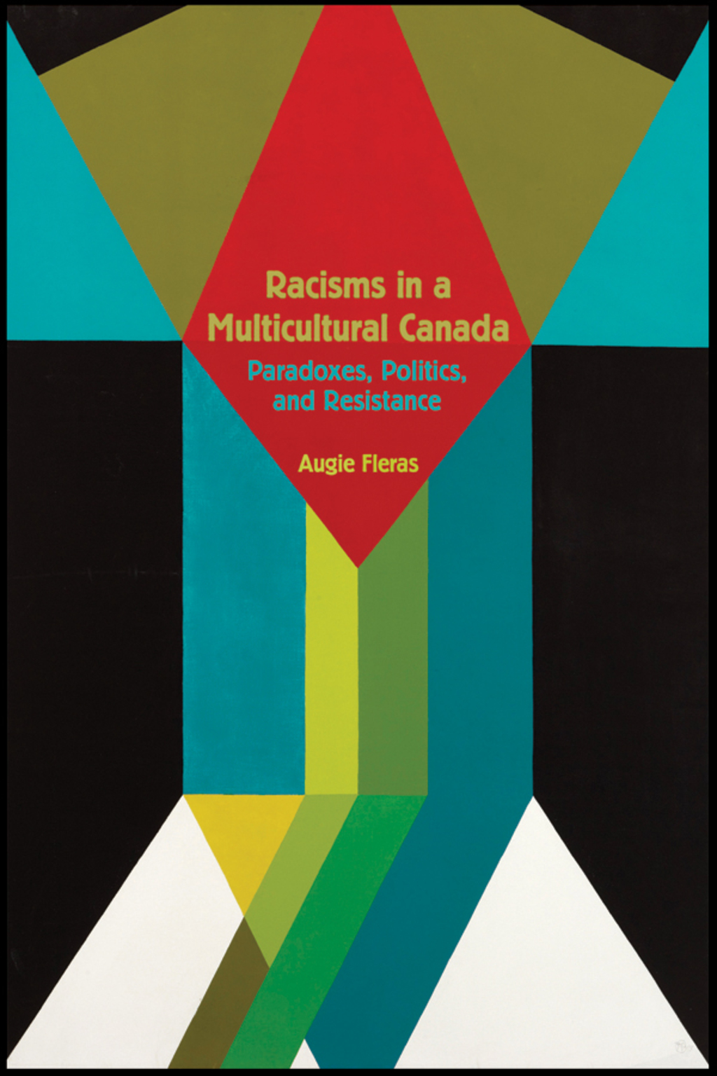 Racisms in a Multicultural Canada Paradoxes, Politics, and Resistance  â€“ PDF/EPUB Version Downloadable