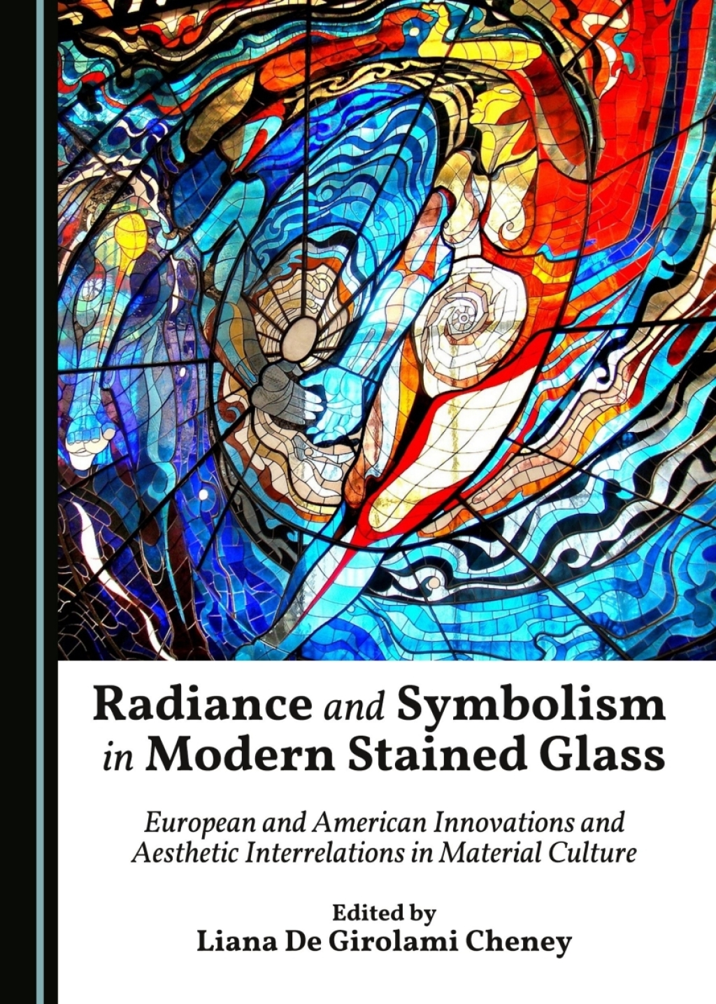 Radiance and Symbolism in Modern Stained Glass European and American Innovations and Aesthetic Interrelations in Material Culture 1st Edition â€“ PDF/EPUB Version Downloadable