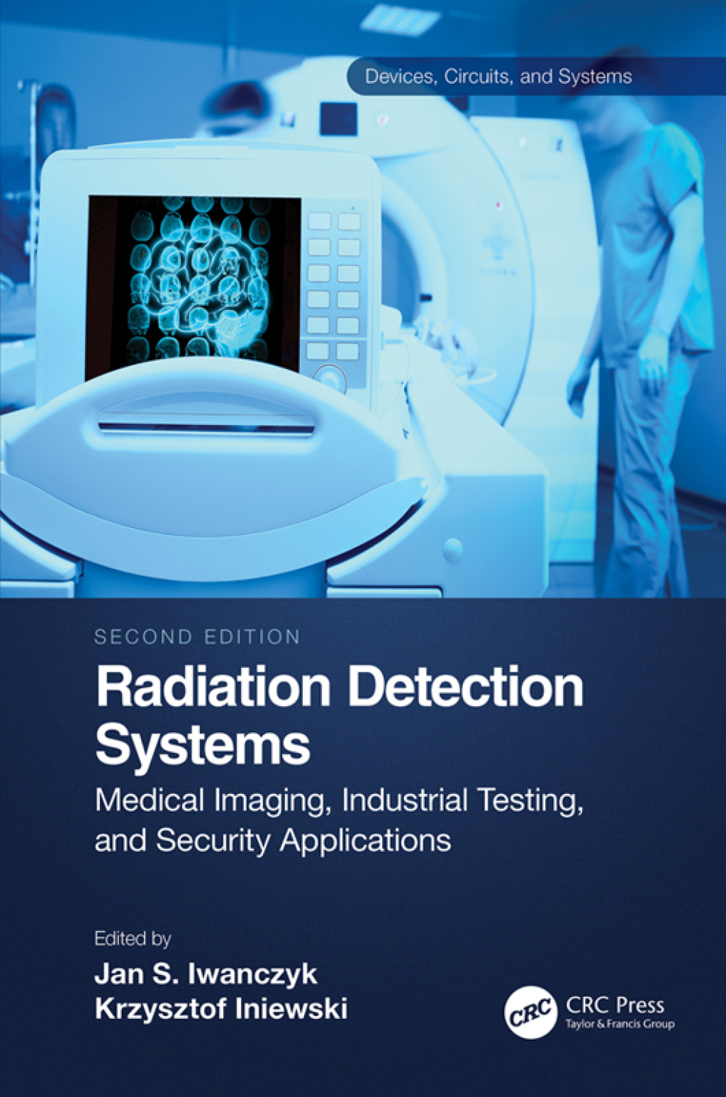 Radiation Detection Systems Medical Imaging, Industrial Testing, and Security Applications 2nd Edition â€“ PDF/EPUB Version Downloadable