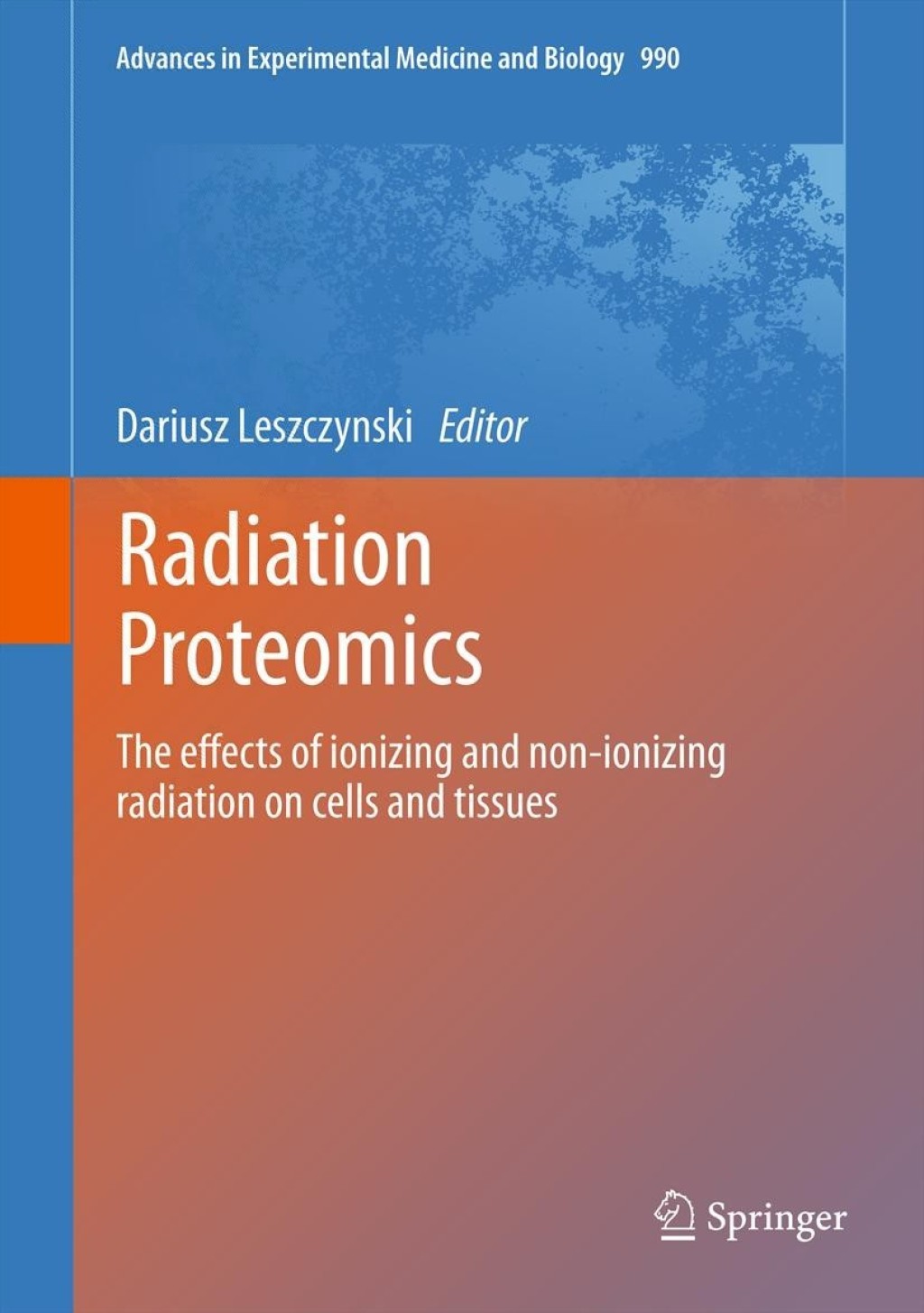 Radiation Proteomics The effects of ionizing and non-ionizing radiation on cells and tissues  â€“ PDF/EPUB Version Downloadable