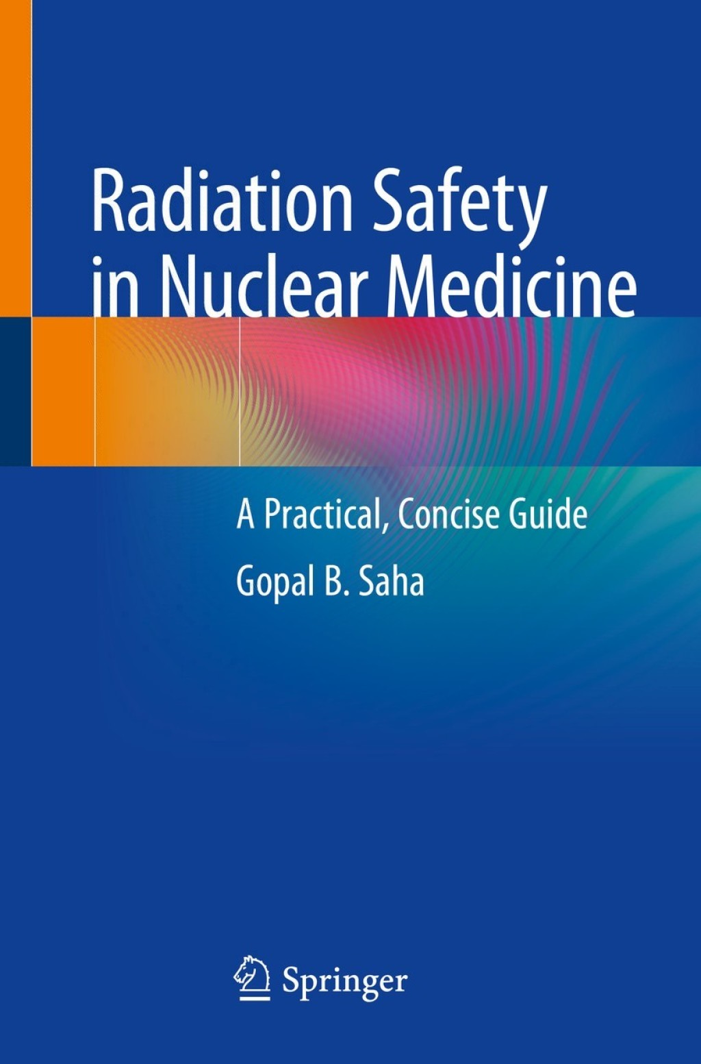 Radiation Safety in Nuclear Medicine A Practical, Concise Guide  â€“ PDF/EPUB Version Downloadable