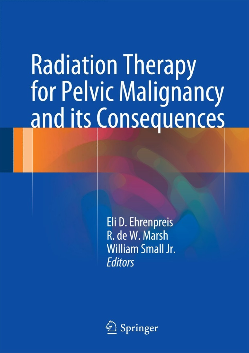 Radiation Therapy for Pelvic Malignancy and its Consequences  â€“ PDF/EPUB Version Downloadable