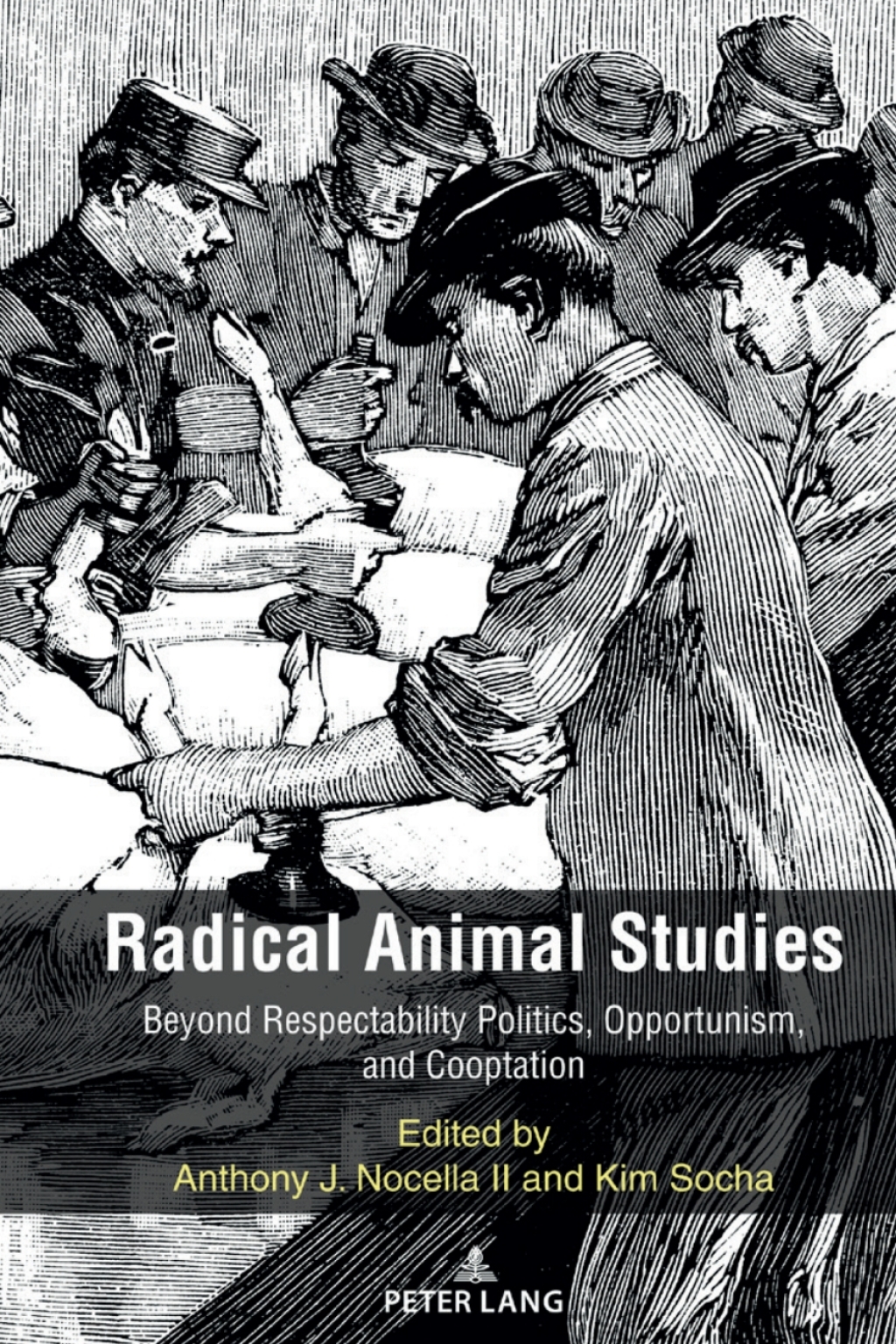 Radical Animal Studies Beyond Respectability Politics, Opportunism, and Cooptation 1st Edition â€“ PDF/EPUB Version Downloadable