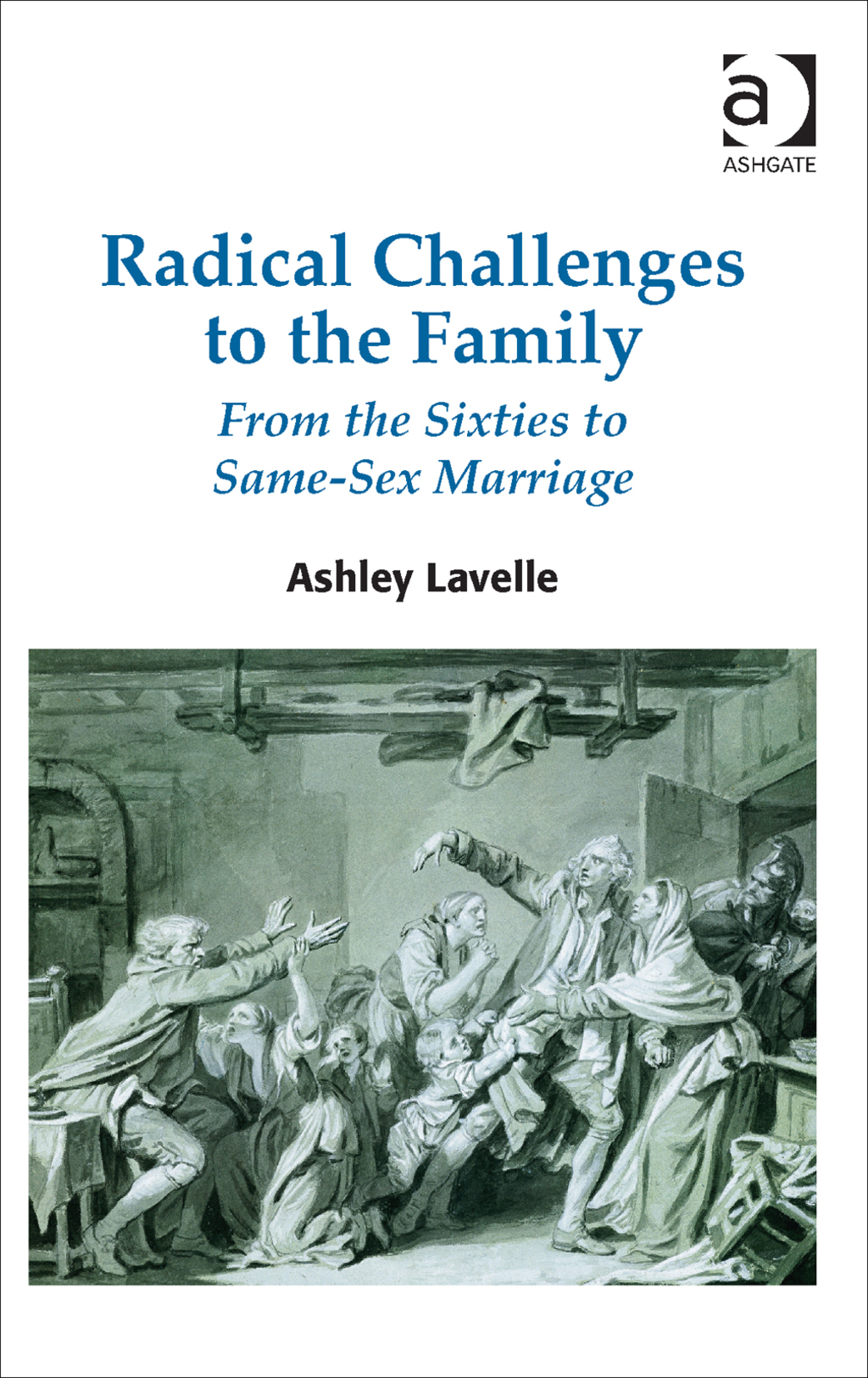 Radical Challenges to the Family: From the Sixties to Same-Sex Marriage  â€“ PDF/EPUB Version Downloadable