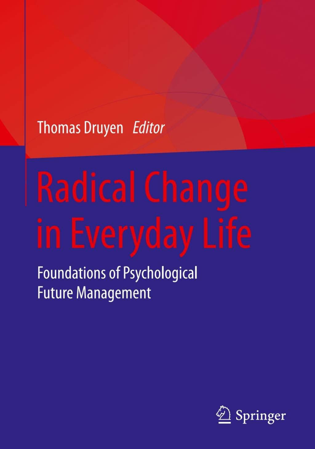 Radical Change in Everyday Life Foundations of Psychological Future Management  â€“ PDF/EPUB Version Downloadable