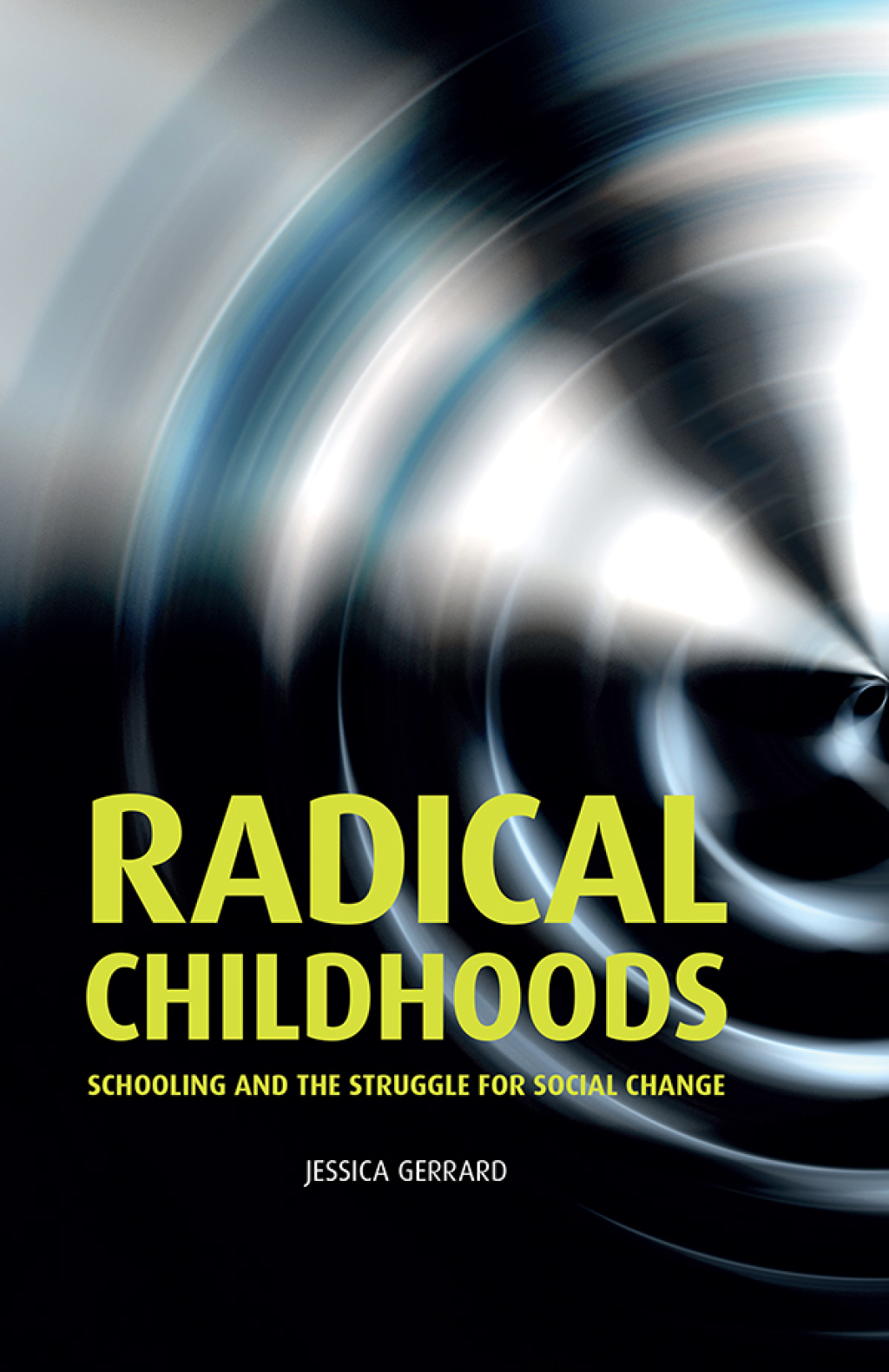 Radical childhoods Schooling and the struggle for social change  â€“ PDF/EPUB Version Downloadable