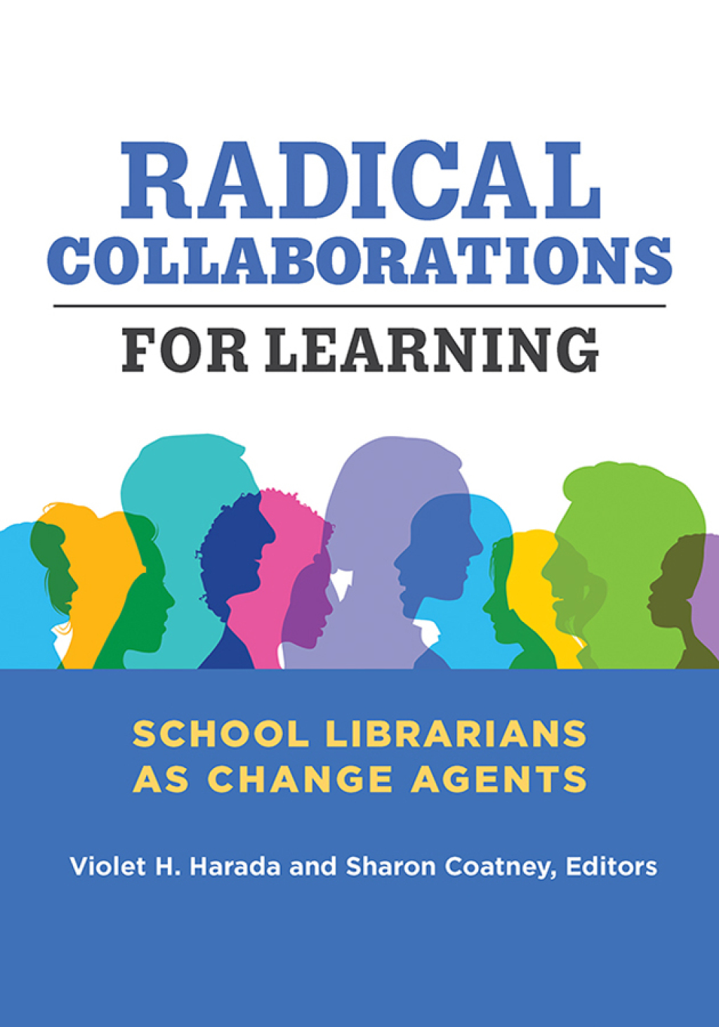 Radical Collaborations for Learning School Librarians as Change Agents 1st Edition â€“ PDF/EPUB Version Downloadable
