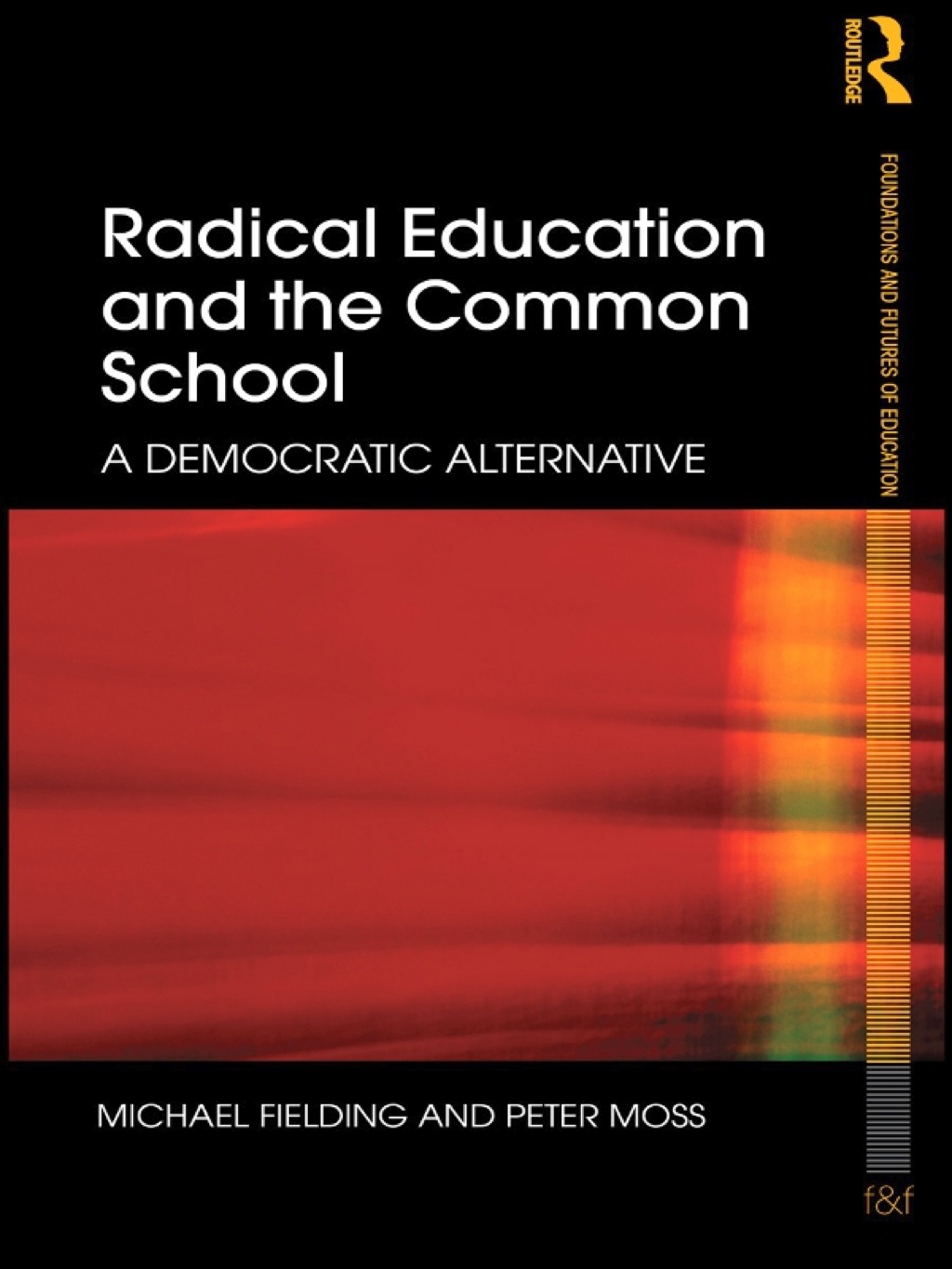 Radical Education and the Common School A Democratic Alternative 1st Edition â€“ PDF/EPUB Version Downloadable