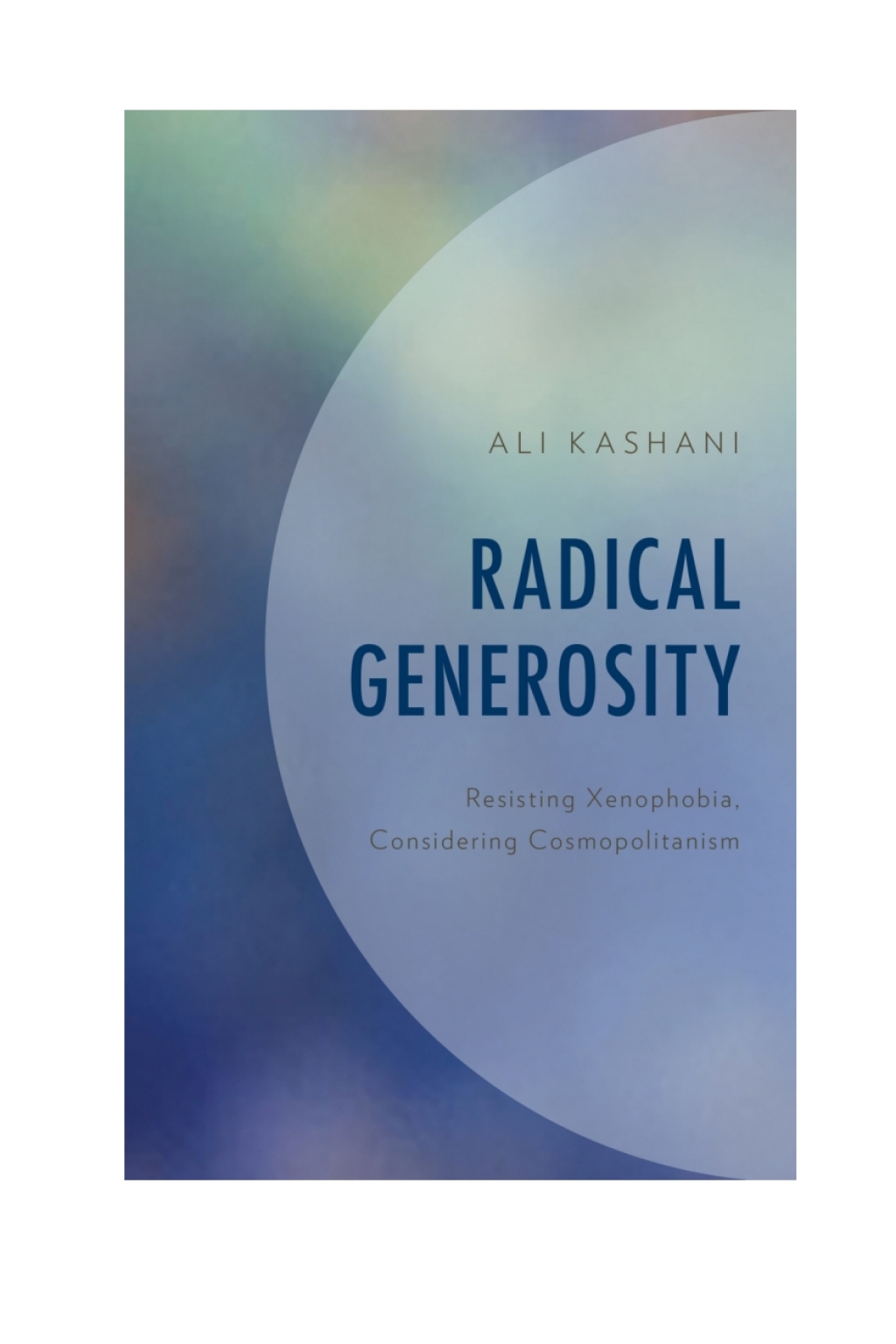 Radical Generosity Resisting Xenophobia, Considering Cosmopolitanism 1st Edition â€“ PDF/EPUB Version Downloadable