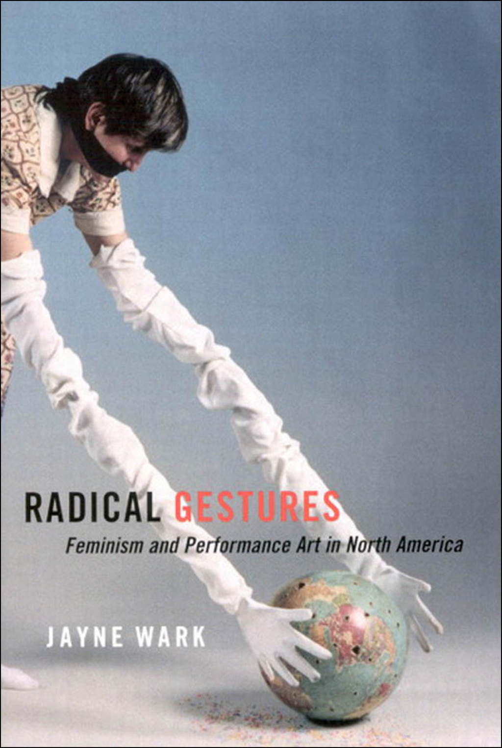 Radical Gestures Feminism and Performance Art in North America  â€“ PDF/EPUB Version Downloadable