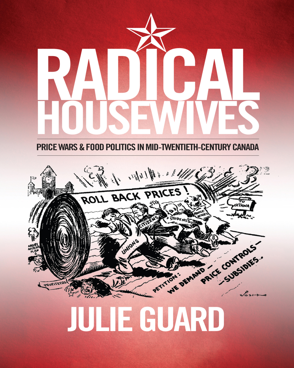 Radical Housewives Price Wars and Food Politics in Mid-Twentieth-Century Canada 1st Edition â€“ PDF/EPUB Version Downloadable