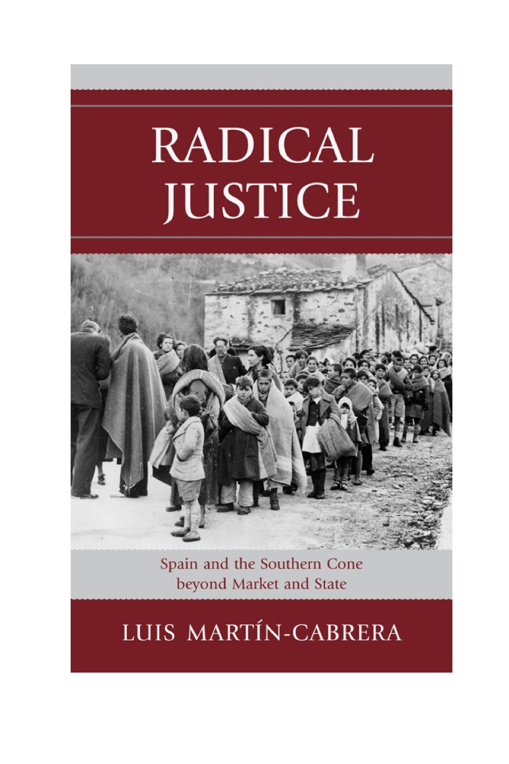 Radical Justice Spain and the Southern Cone Beyond Market and State 1st Edition â€“ PDF/EPUB Version Downloadable