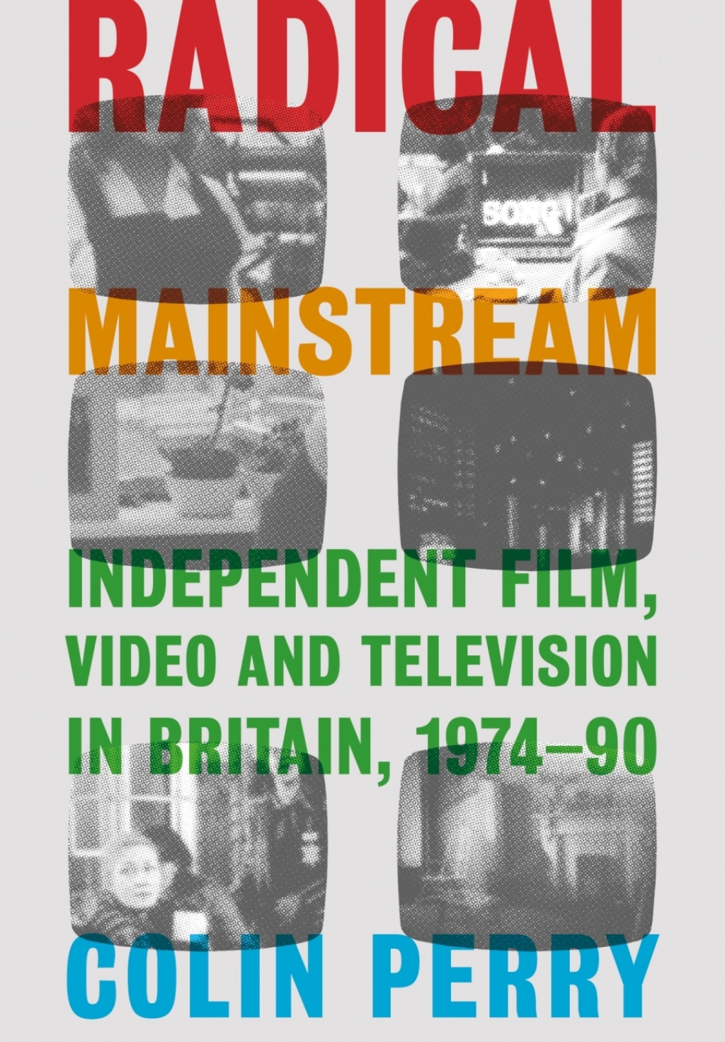 Radical Mainstream Independent Film, Video and Television in Britain, 1974â€“90 1st Edition â€“ PDF/EPUB Version Downloadable