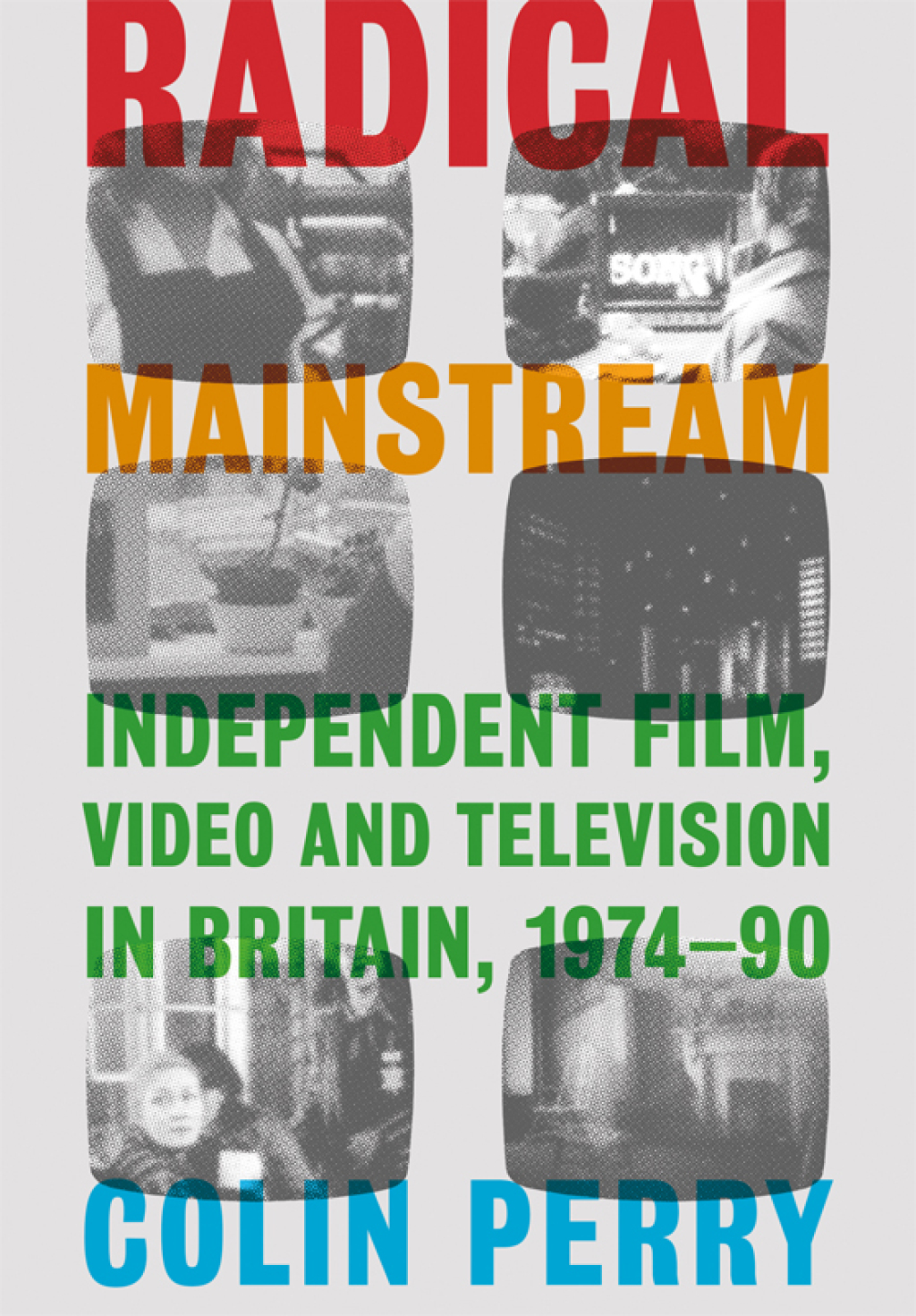 Radical Mainstream Independent Film, Video and Television in Britain, 1974â€“90 1st Edition â€“ PDF/EPUB Version Downloadable