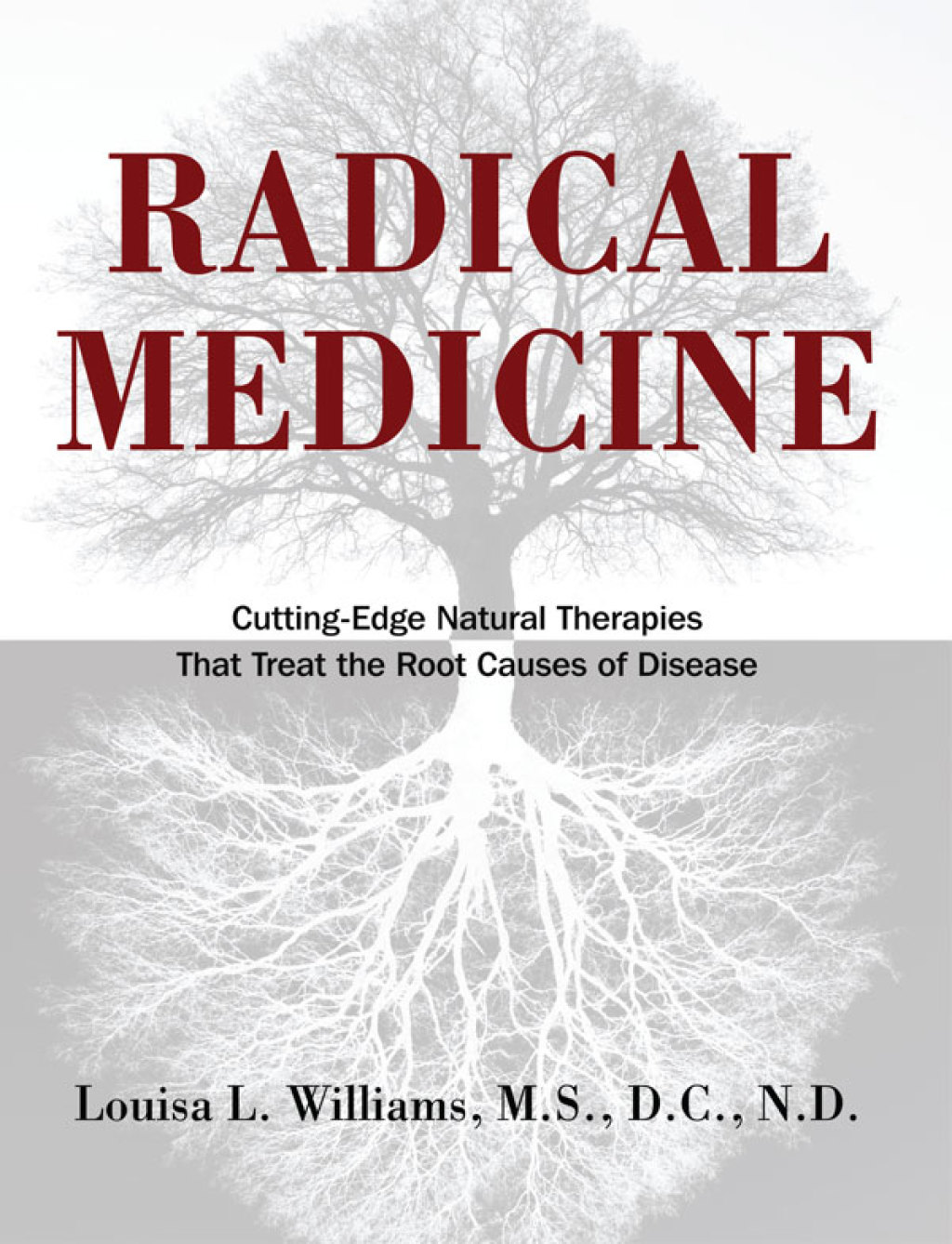 Radical Medicine Cutting-Edge Natural Therapies That Treat the Root Causes of Disease  â€“ PDF/EPUB Version Downloadable