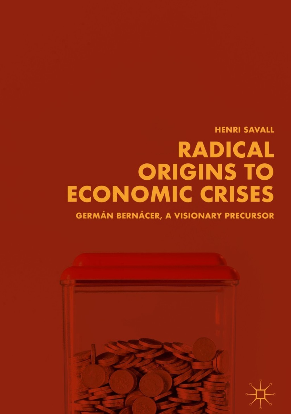 Radical Origins to Economic Crises GermÃ¡n BernÃ¡cer, A Visionary Precursor  â€“ PDF/EPUB Version Downloadable