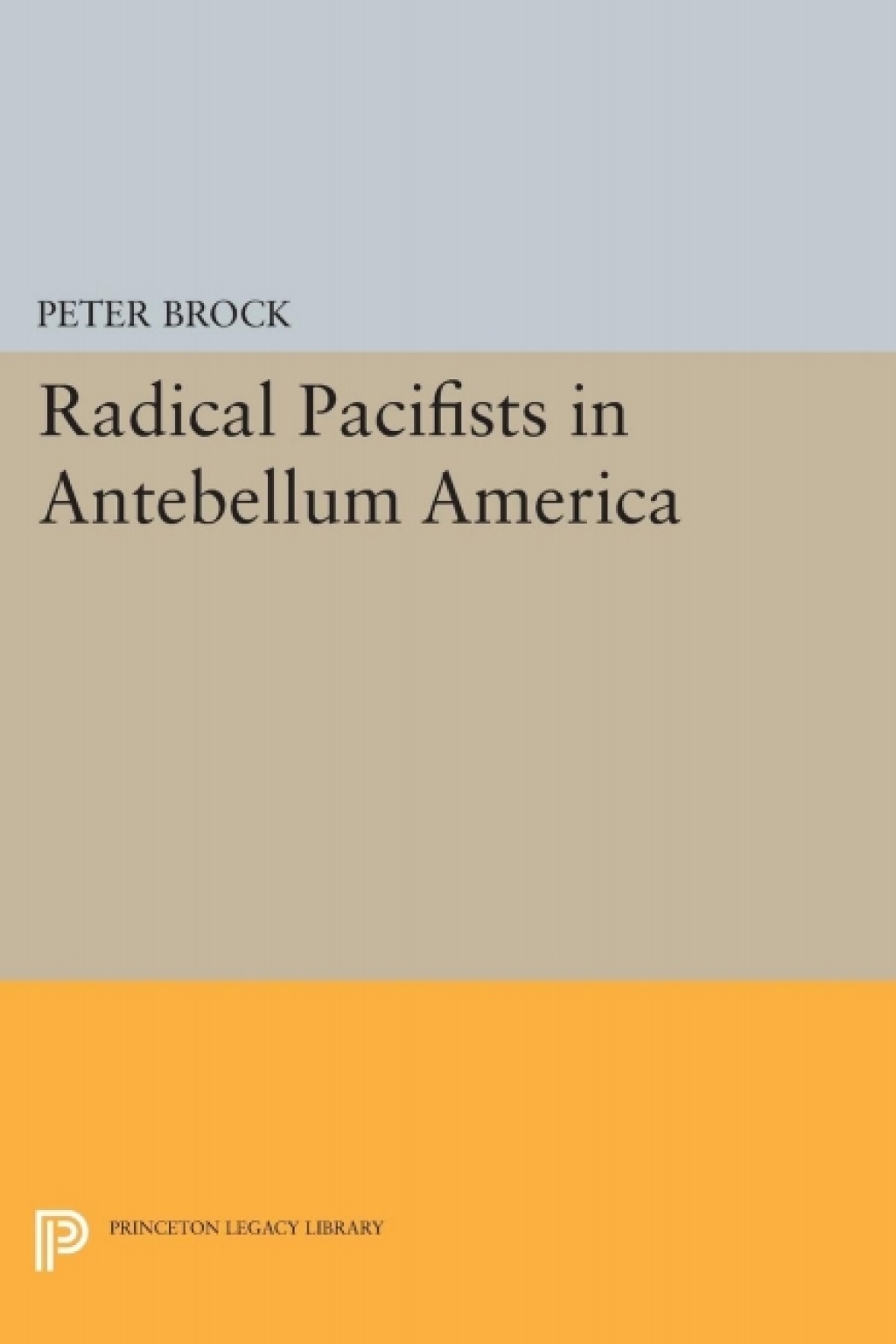 Radical Pacifists in Antebellum America  â€“ PDF/EPUB Version Downloadable