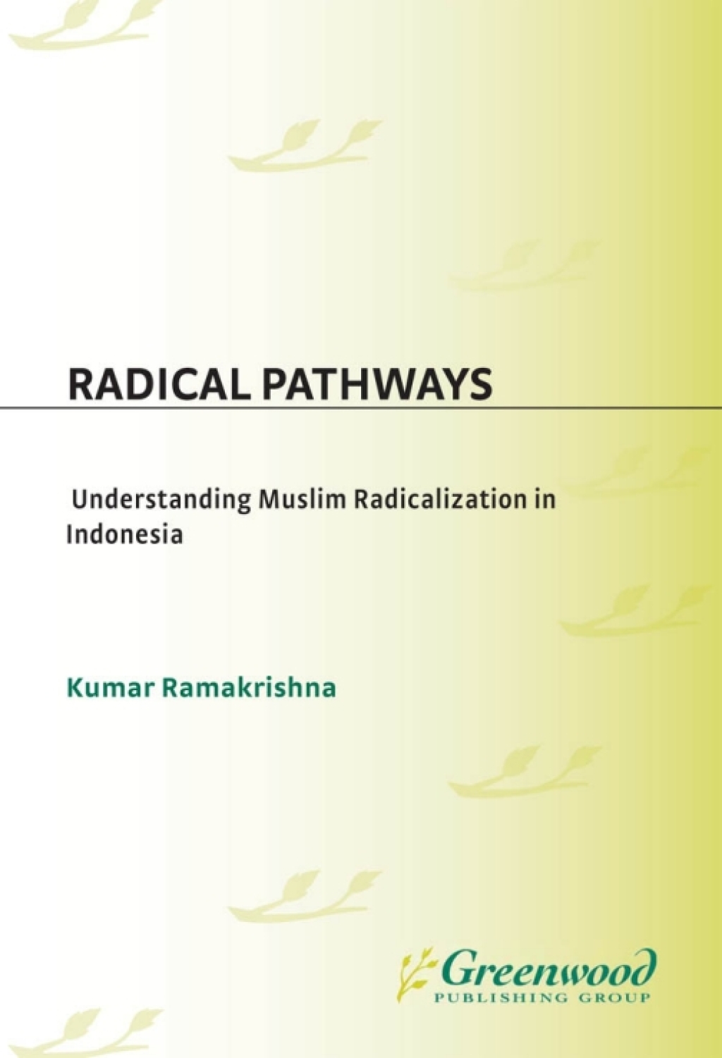 Radical Pathways Understanding Muslim Radicalization in Indonesia 1st Edition â€“ PDF/EPUB Version Downloadable
