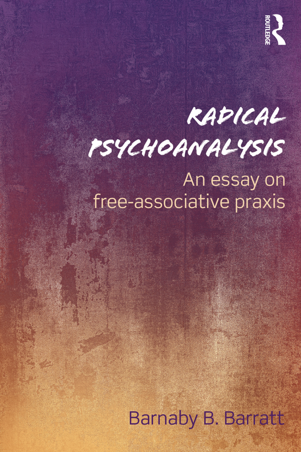 Radical Psychoanalysis An essay on free-associative praxis 1st Edition â€“ PDF/EPUB Version Downloadable