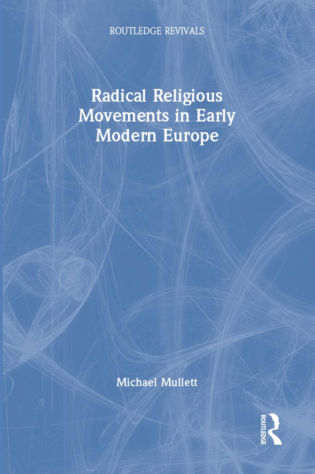 Radical Religious Movements in Early Modern Europe 1st Edition â€“ PDF/EPUB Version Downloadable