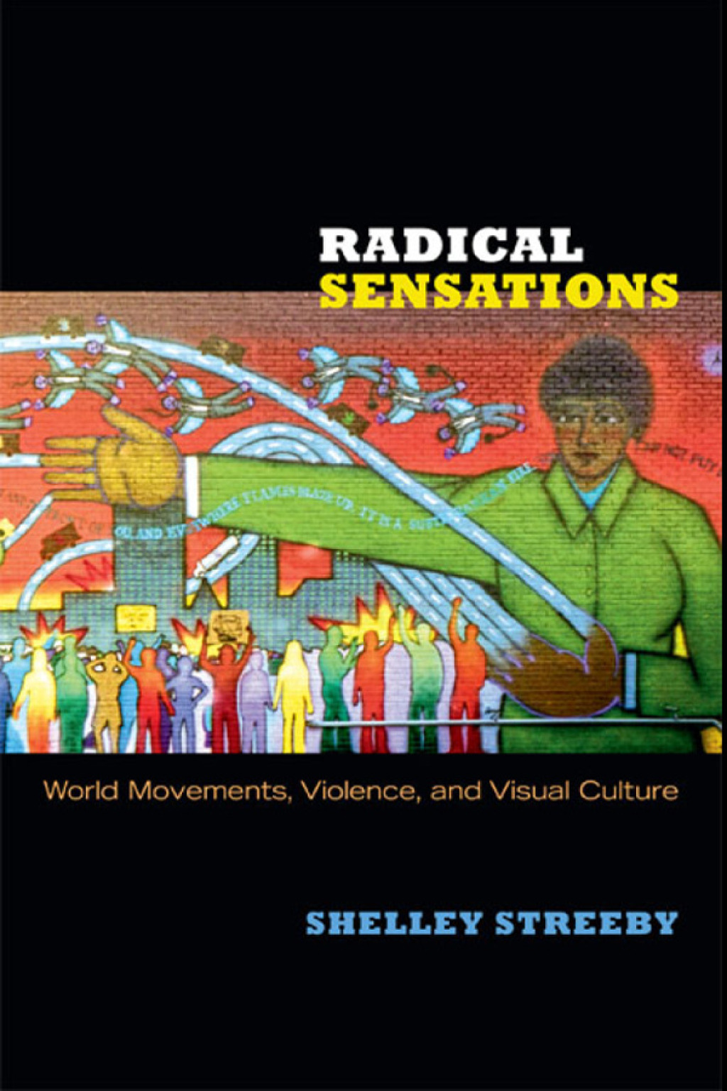 Radical Sensations World Movements, Violence, and Visual Culture  â€“ PDF/EPUB Version Downloadable
