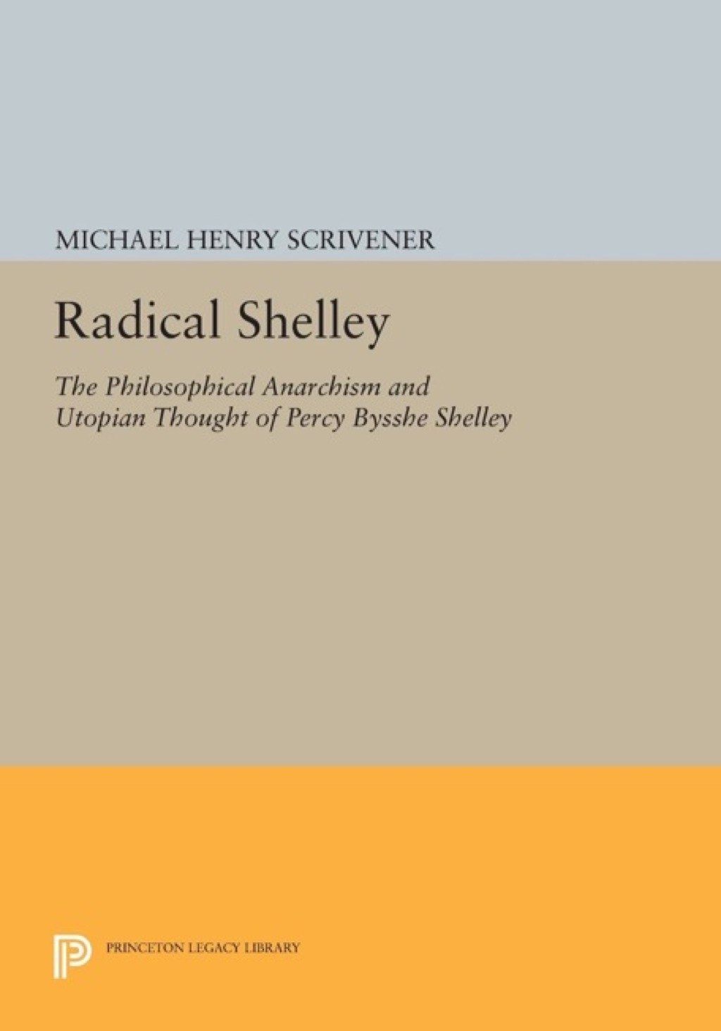 Radical Shelley The Philosophical Anarchism and Utopian Thought of Percy Bysshe Shelley  â€“ PDF/EPUB Version Downloadable
