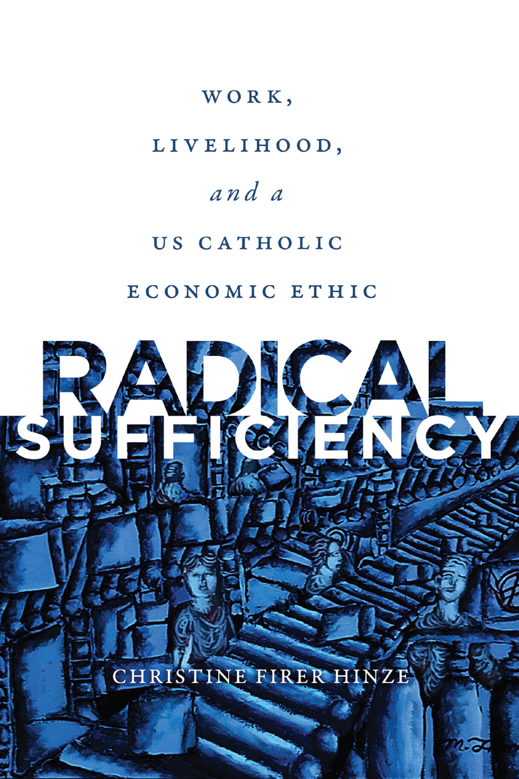 Radical Sufficiency Work, Livelihood, and a US Catholic Economic Ethic  â€“ PDF/EPUB Version Downloadable