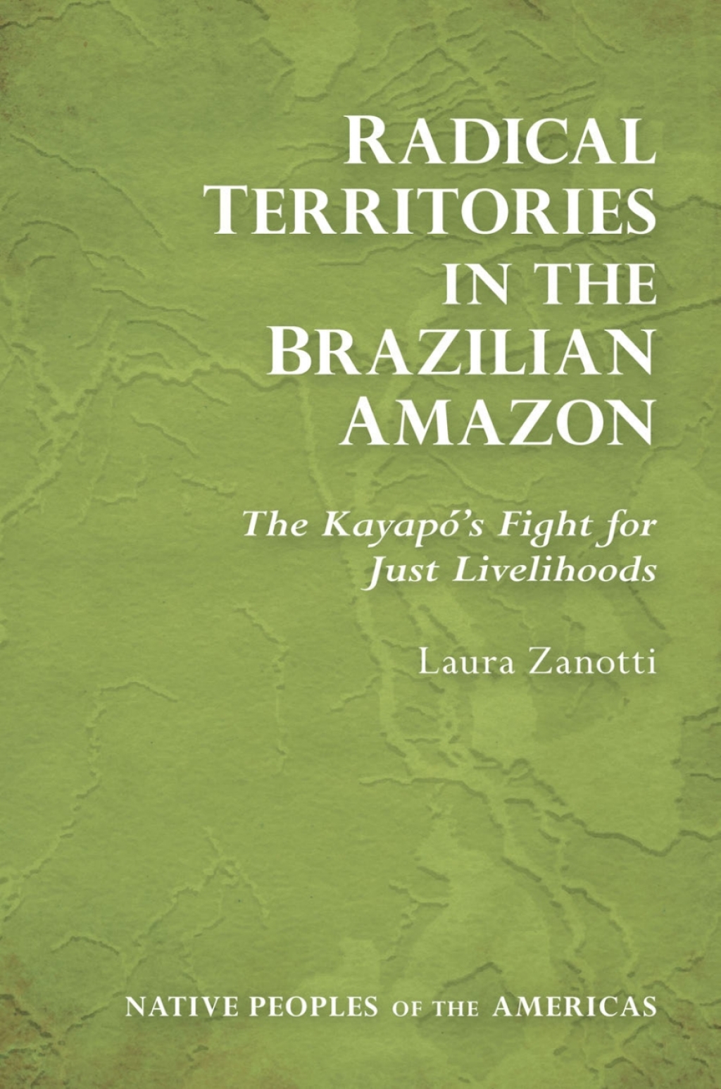 Radical Territories in the Brazilian Amazon The KayapÃ³â€™s Fight for Just Livelihoods  â€“ PDF/EPUB Version Downloadable