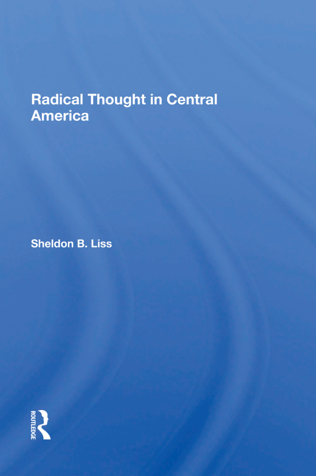 Radical Thought In Central America 1st Edition â€“ PDF/EPUB Version Downloadable